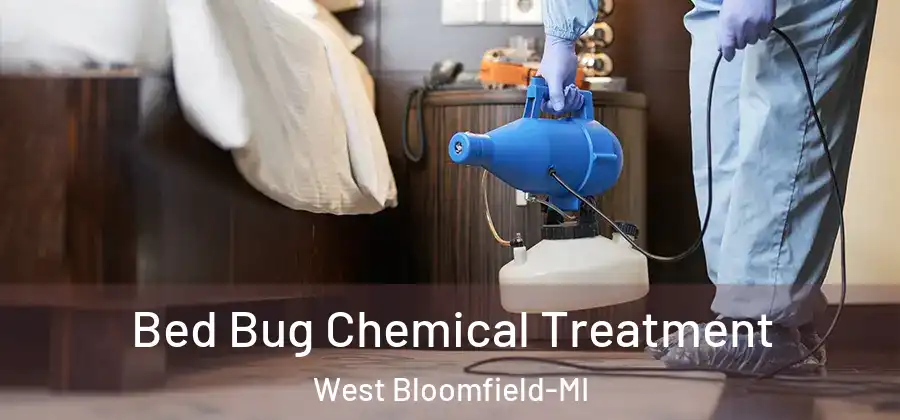 Bed Bug Chemical Treatment West Bloomfield-MI