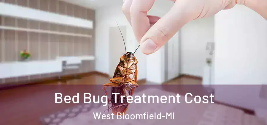 Bed Bug Treatment Cost West Bloomfield-MI