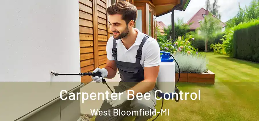 Carpenter Bee Control West Bloomfield-MI