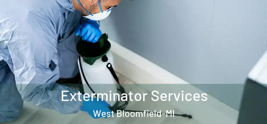  Exterminator Services West Bloomfield-MI