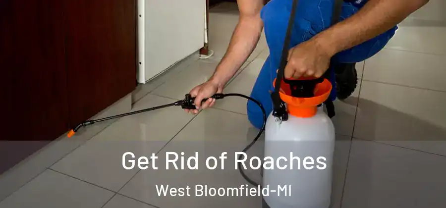 Get Rid of Roaches West Bloomfield-MI