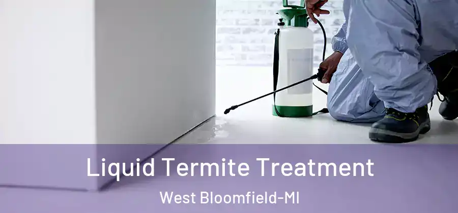 Liquid Termite Treatment West Bloomfield-MI