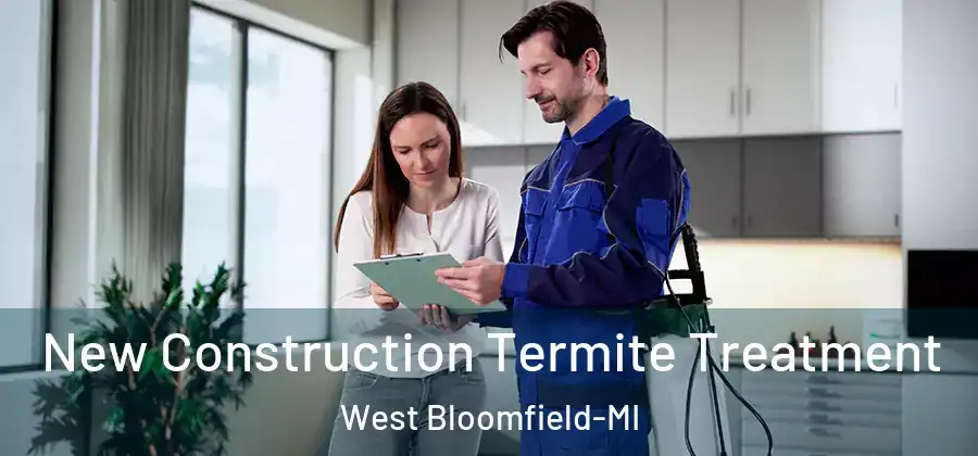 New Construction Termite Treatment West Bloomfield-MI