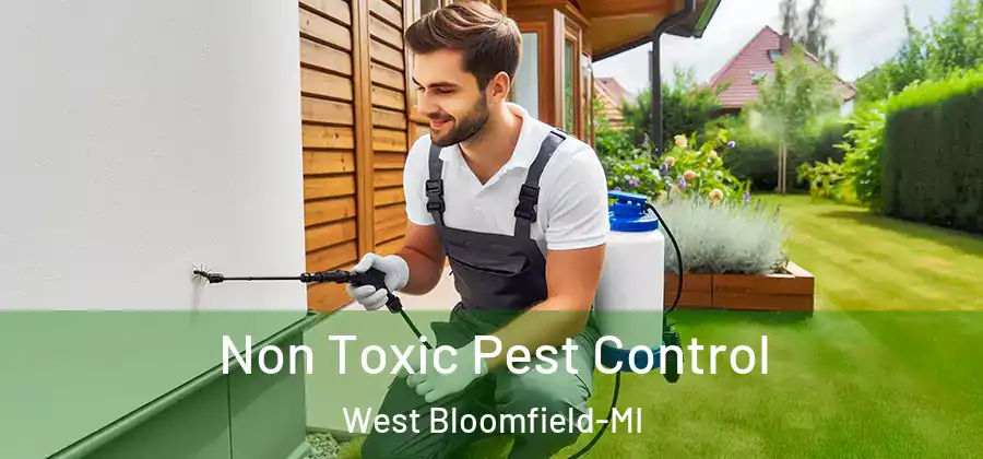 Non Toxic Pest Control West Bloomfield-MI