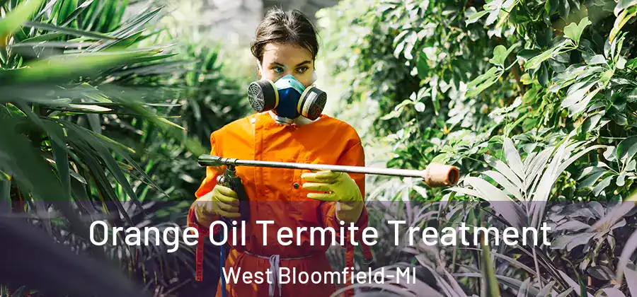 Orange Oil Termite Treatment West Bloomfield-MI