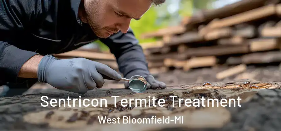  Sentricon Termite Treatment West Bloomfield-MI