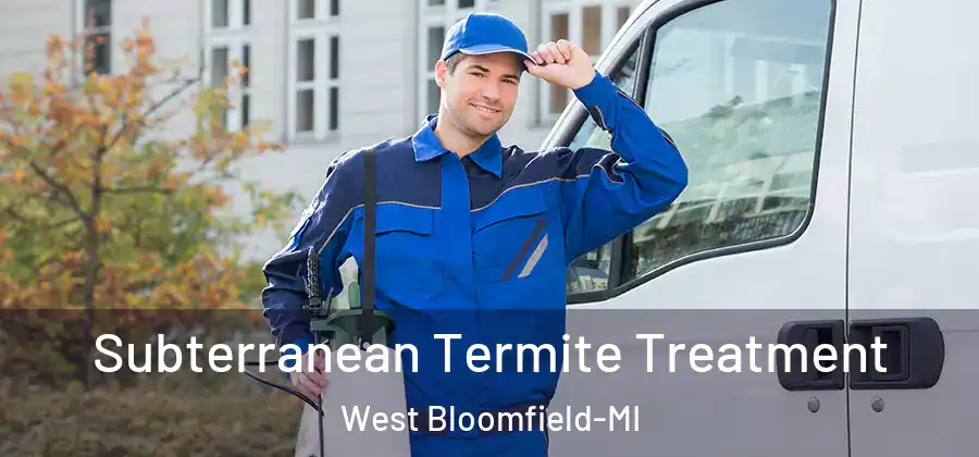 Subterranean Termite Treatment West Bloomfield-MI