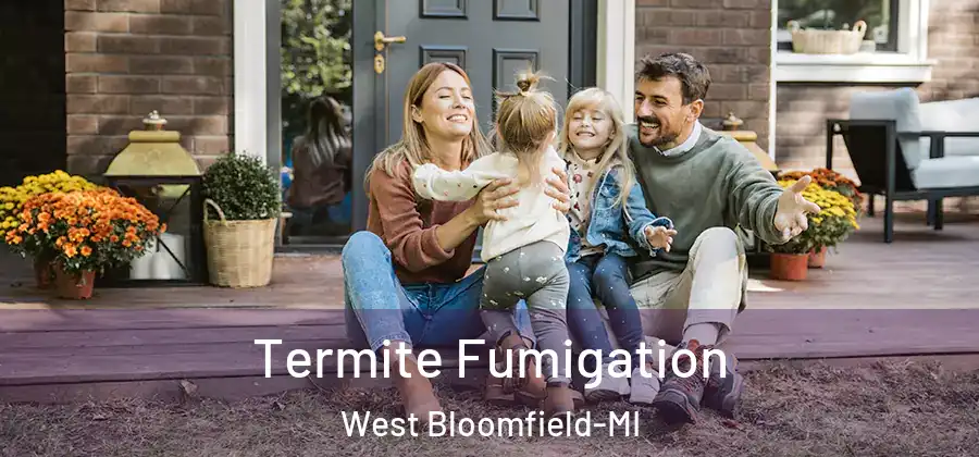 Termite Fumigation West Bloomfield-MI